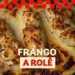 Frango enrolado com calabresa