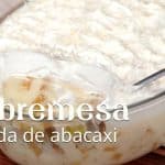 Sobremesa de abacaxi