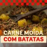 Carne moída com batata