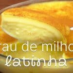 Curau cremoso com milho de latinha