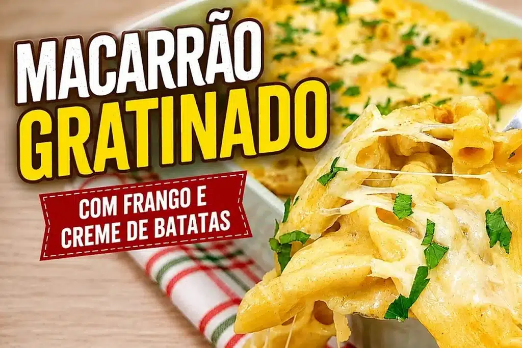 Macarrão gratinado com frango e creme de batatas super cremoso, uma refeição de dar água na boca 4 Macarrão gratinado com frango