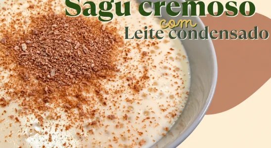 Sagu com leite condensado cremoso e com aquele sabor de infância, que vai encantar a todos 1 Sagu com leite condensado